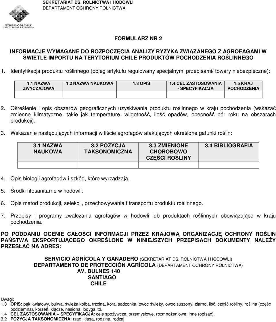 ROŚLINNEGO 1. Identyfikacja produktu roślinnego (obieg artykułu regulowany specjalnymi przepisami/ towary niebezpieczne): 1.1 NAZWA ZWYCZAJOWA 1.2 NAZWA NAUKOWA 1.3 OPIS 1.