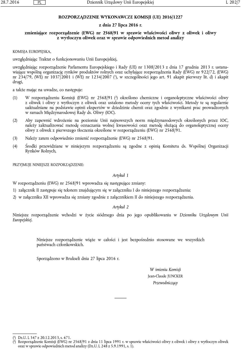 funkcjonowaniu Unii Europejskiej, uwzględniając rozporządzenie Parlamentu Europejskiego i Rady (UE) nr 1308/2013 z dnia 17 grudnia 2013 r.