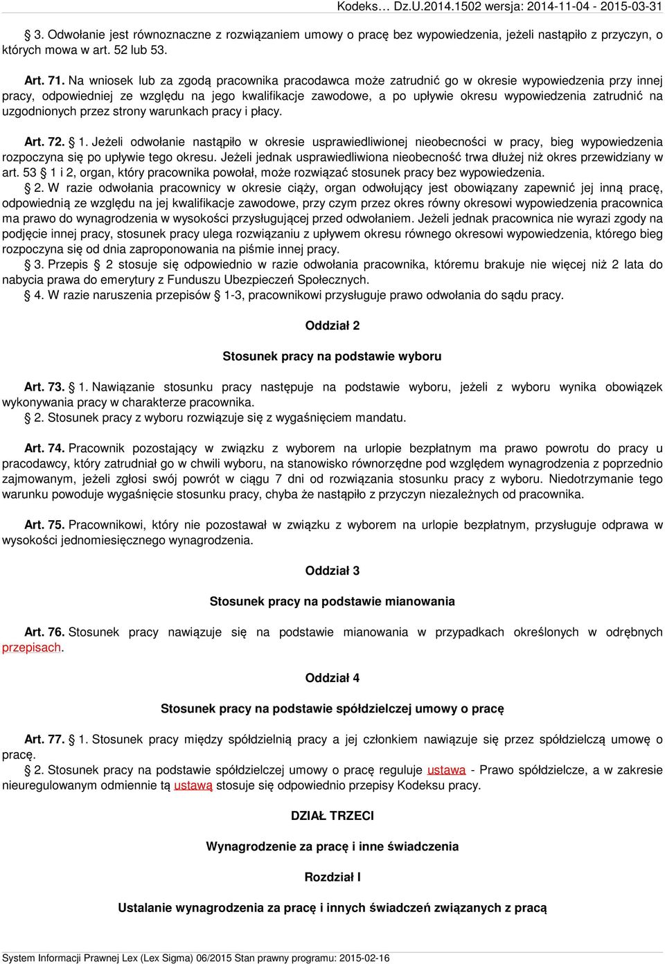 zatrudnić na uzgodnionych przez strony warunkach pracy i płacy. Art. 72. 1.