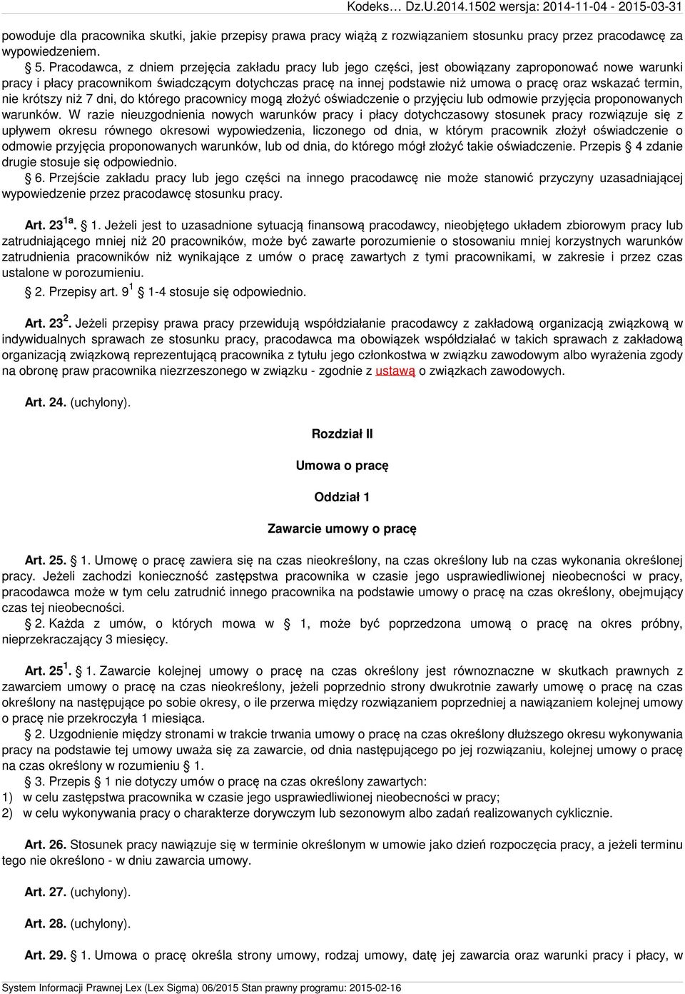 wskazać termin, nie krótszy niż 7 dni, do którego pracownicy mogą złożyć oświadczenie o przyjęciu lub odmowie przyjęcia proponowanych warunków.