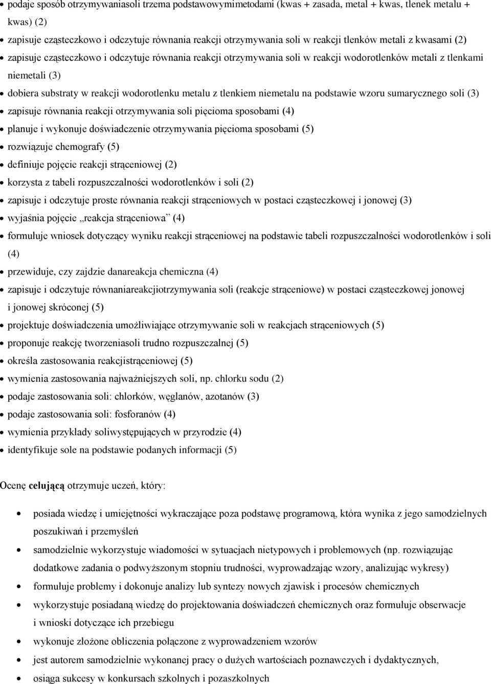 metalu z tlenkiem niemetalu na podstawie wzoru sumarycznego soli (3) zapisuje równania reakcji otrzymywania soli pięcioma sposobami (4) planuje i wykonuje doświadczenie otrzymywania pięcioma