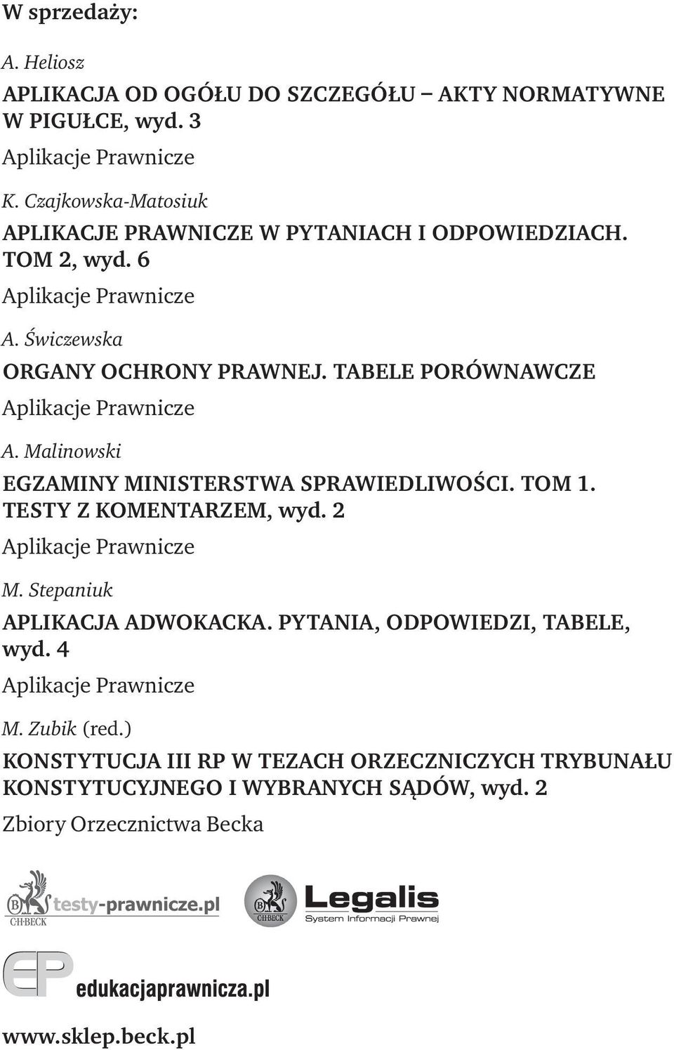 TABELE PORÓWNAWCZE Aplikacje Prawnicze A. Malinowski EGZAMINY MINISTERSTWA SPRAWIEDLIWOŚCI. TOM 1. TESTY Z KOMENTARZEM, wyd. 2 Aplikacje Prawnicze M.