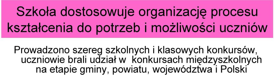 i klasowych konkursów, uczniowie brali udział w