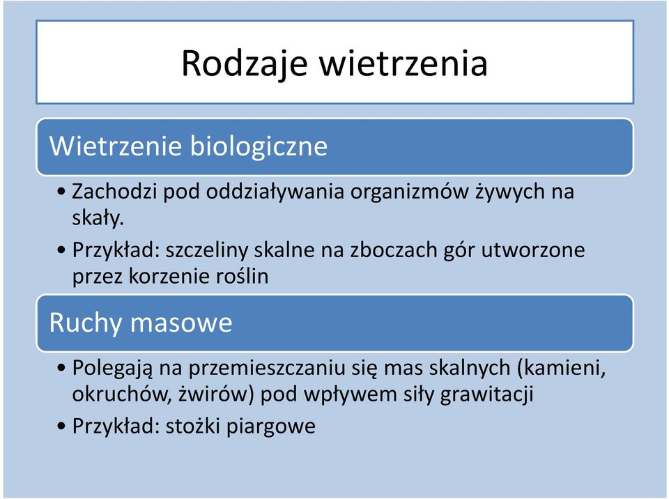 Przykład: szczeliny skalne na zboczach gór utworzone przez korzenie roślin