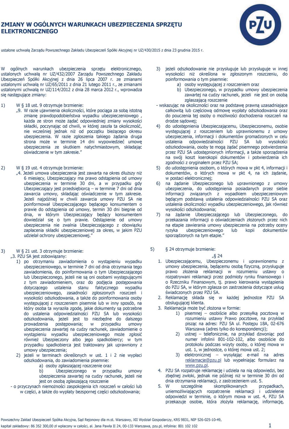 ze zmianami ustalonymi uchwałą nr UZ/65/2011 z dnia 21 lutego 2011 r., ze zmianami ustalonymi uchwałą nr UZ/114/2012 z dnia 28 marca 2012 r., wprowadza się następujące zmiany: 1) W 18 ust.