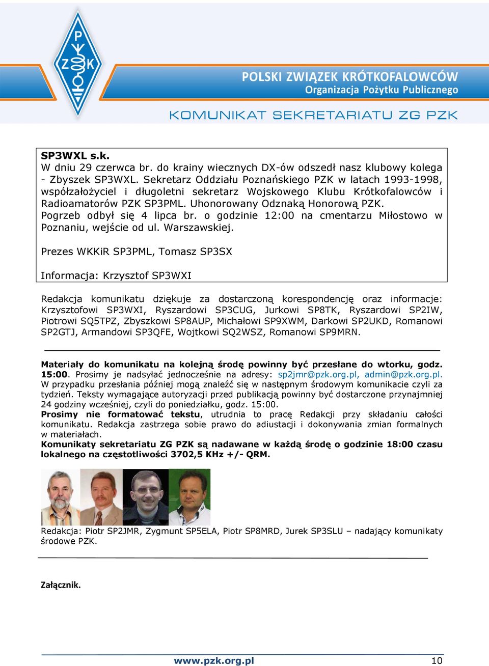 Pogrzeb odbył się 4 lipca br. o godzinie 12:00 na cmentarzu Miłostowo w Poznaniu, wejście od ul. Warszawskiej.