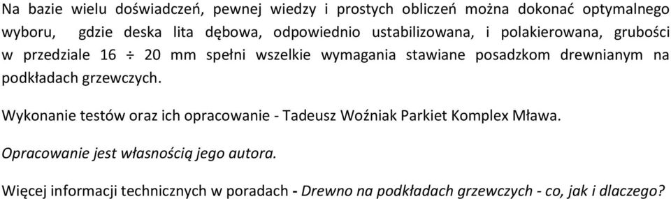 drewnianym na podkładach grzewczych. Wykonanie testów oraz ich opracowanie - Tadeusz Woźniak Parkiet Komplex Mława.
