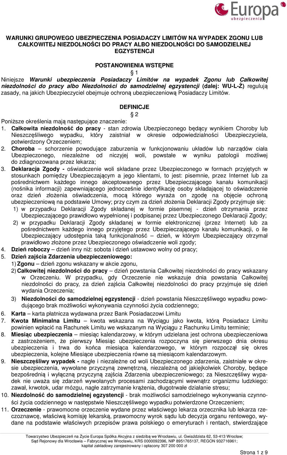 ochroną ubezpieczeniową Posiadaczy Limitów. DEFINICJE 2 Poniższe określenia mają następujące znaczenie: 1.
