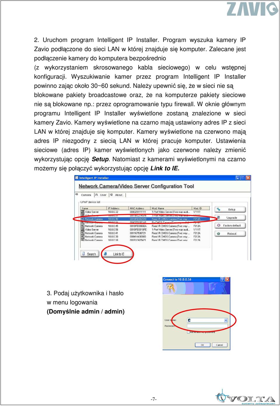 Wyszukiwanie kamer przez program Intelligent IP Installer powinno zając około 30~60 sekund.