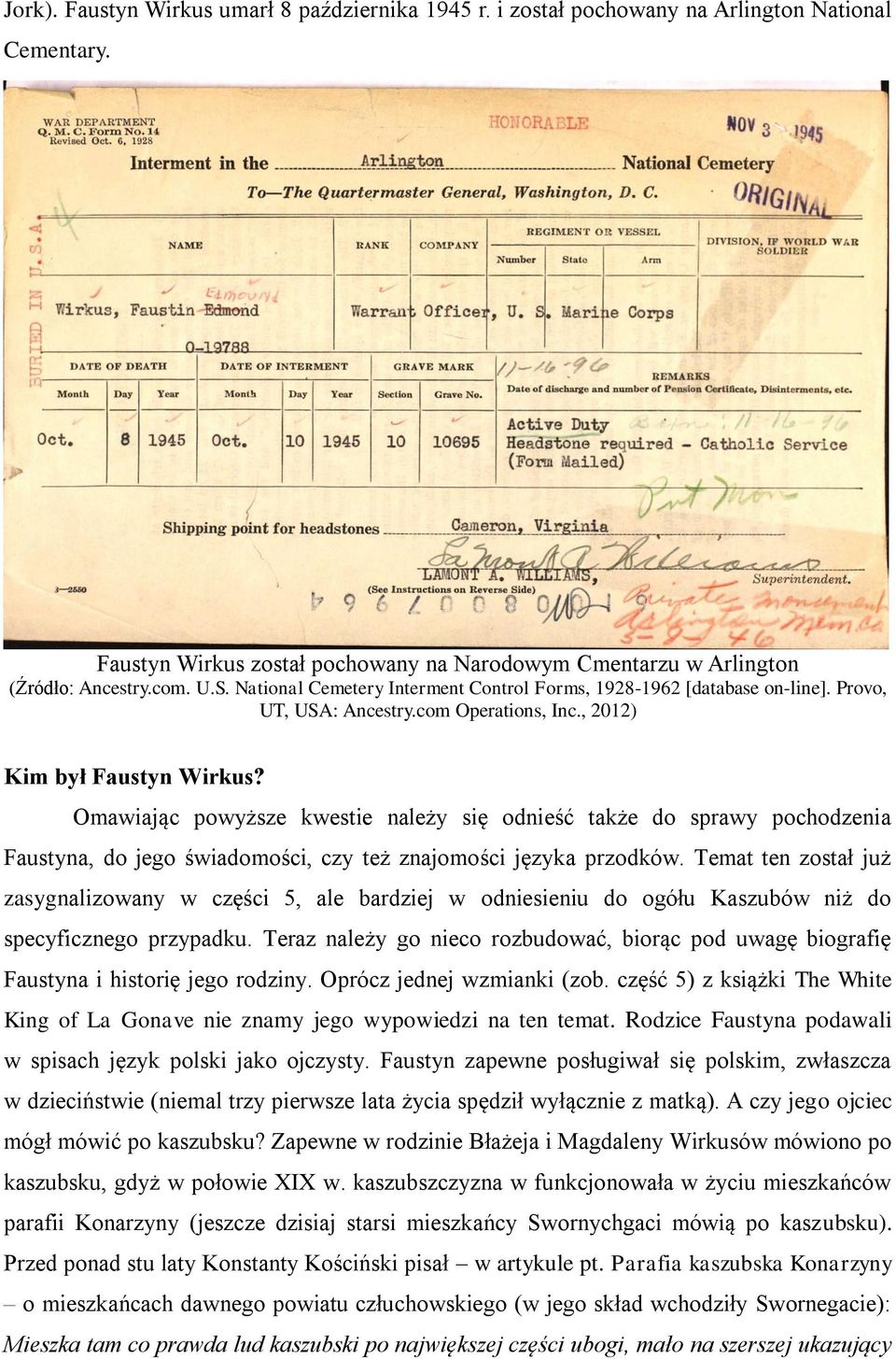 Omawiając powyższe kwestie należy się odnieść także do sprawy pochodzenia Faustyna, do jego świadomości, czy też znajomości języka przodków.
