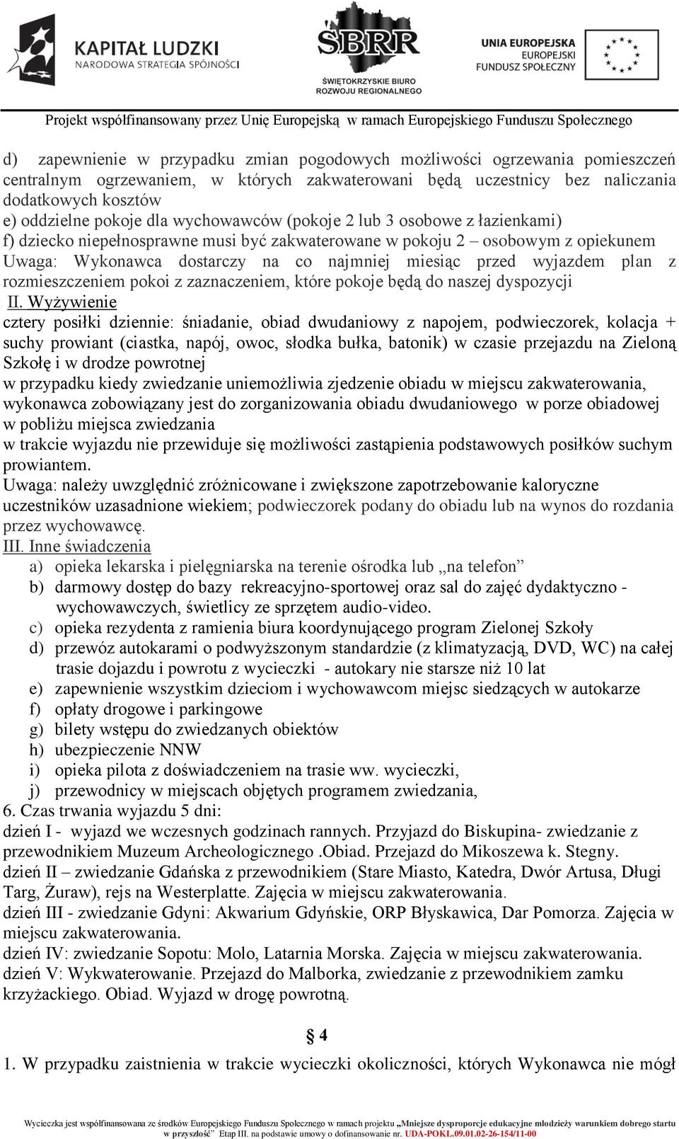 wyjazdem plan z rozmieszczeniem pokoi z zaznaczeniem, które pokoje będą do naszej dyspozycji II.