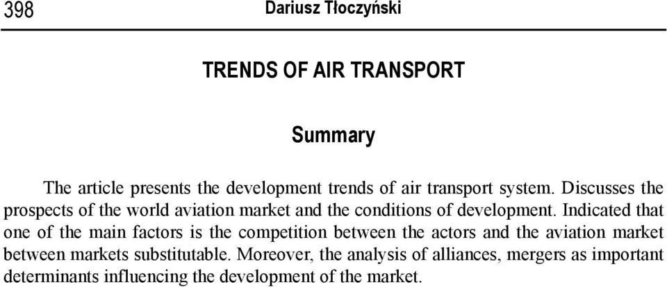 Indicated that one of the main factors is the competition between the actors and the aviation market between