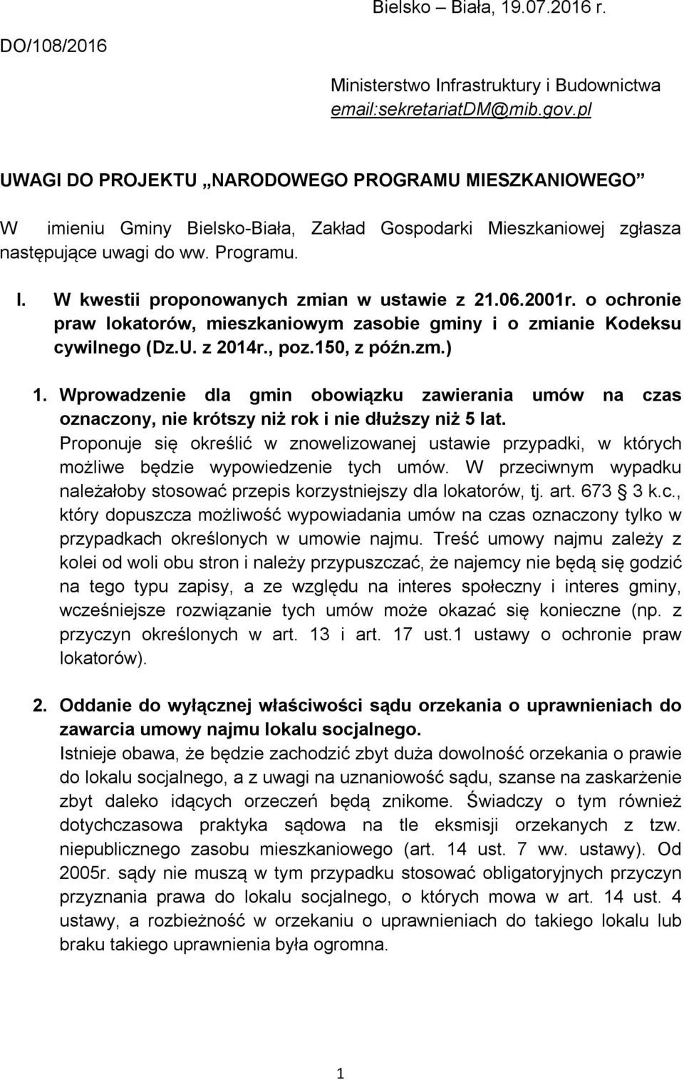 W kwestii proponowanych zmian w ustawie z 21.06.2001r. o ochronie praw lokatorów, mieszkaniowym zasobie gminy i o zmianie Kodeksu cywilnego (Dz.U. z 2014r., poz.150, z późn.zm.) 1.