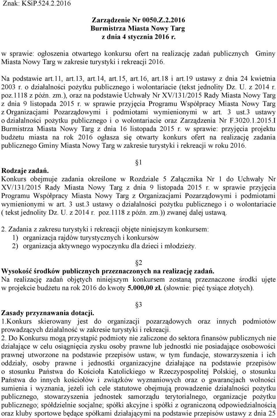 18 i art.19 ustawy z dnia 24 kwietnia 2003 r. o działalności pożytku publicznego i wolontariacie (tekst jednolity Dz. U. z 2014 r. poz.1118 z późn. zm.