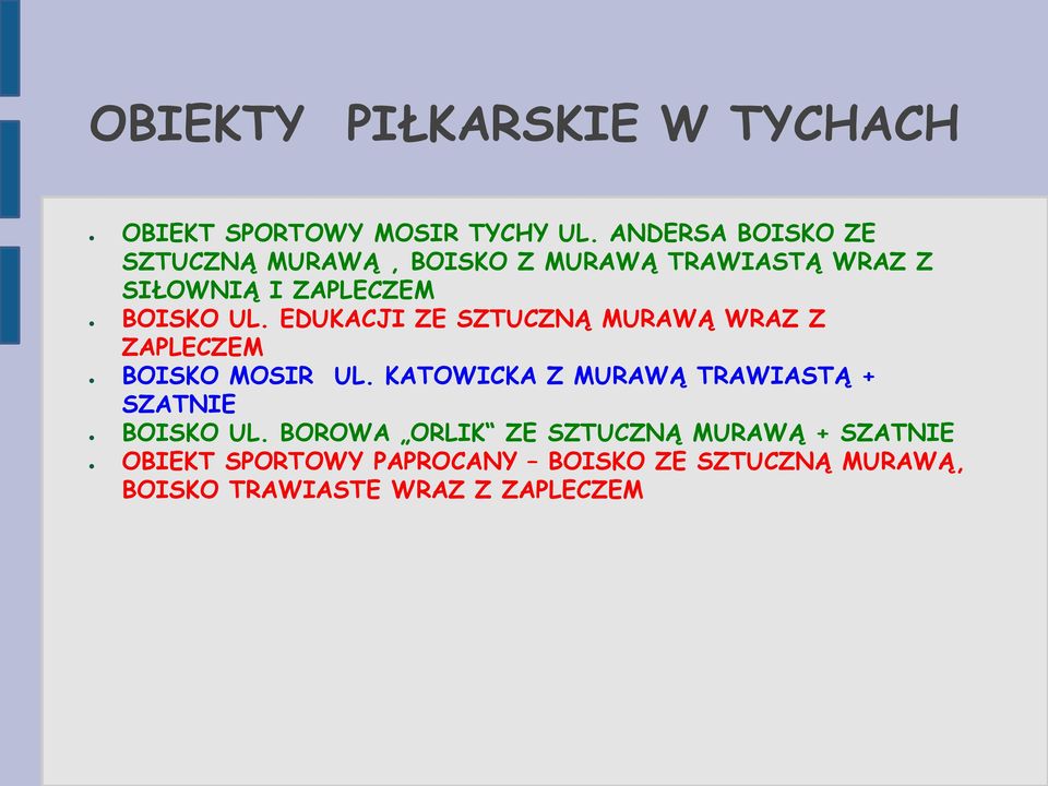 EDUKACJI ZE SZTUCZNĄ MURAWĄ WRAZ Z ZAPLECZEM BOISKO MOSIR UL.