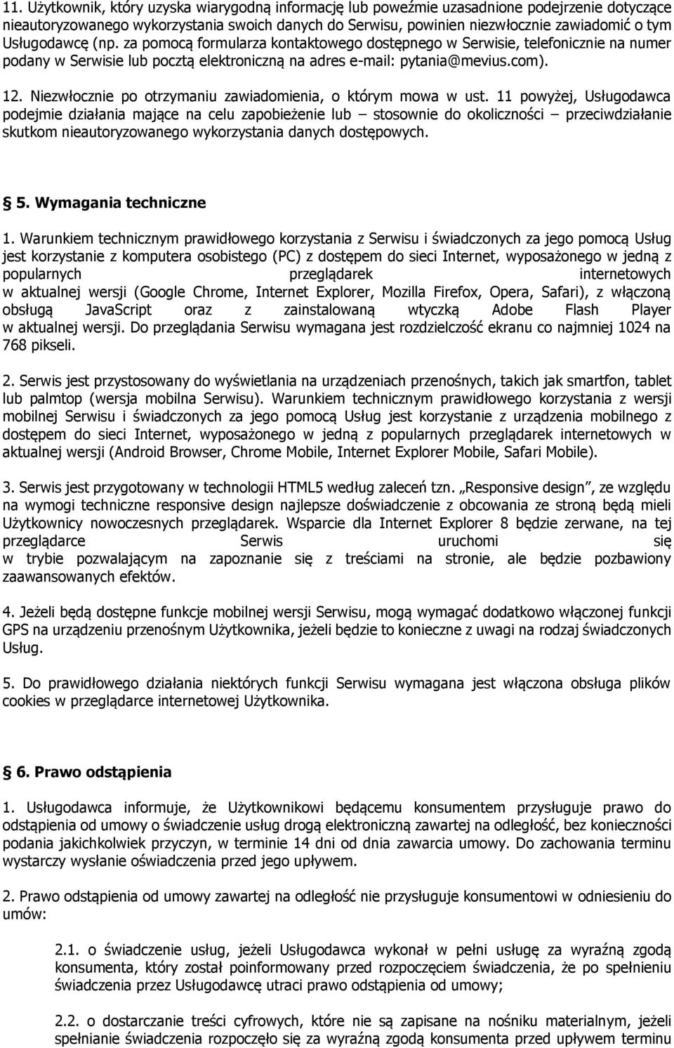 Niezwłocznie po otrzymaniu zawiadomienia, o którym mowa w ust.
