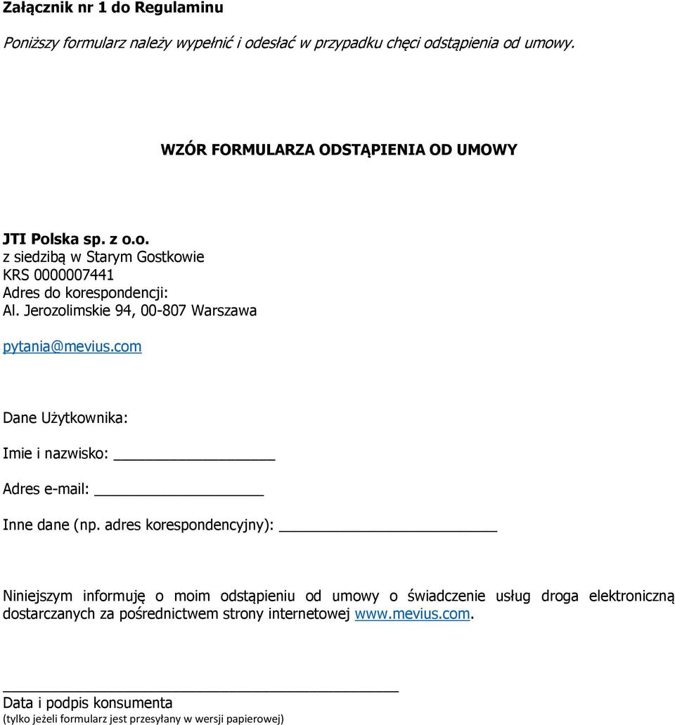 Jerozolimskie 94, 00-807 Warszawa pytania@mevius.com Dane Użytkownika: Imie i nazwisko: Adres e-mail: Inne dane (np.