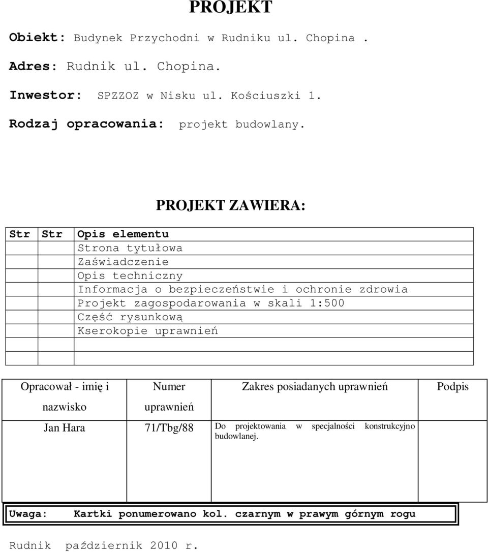 PROJEKT ZAWIERA: Str Str Opis elementu Strona tytu owa Za wiadczenie Opis techniczny Informacja o bezpiecze stwie i ochronie zdrowia Projekt