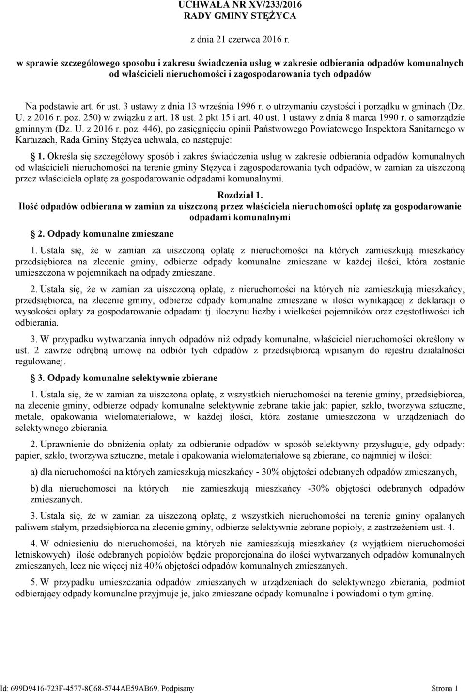 3 ustawy z dnia 13 września 1996 r. o utrzymaniu czystości i porządku w gminach (Dz. U. z 2016 r. poz. 250) w związku z art. 18 ust. 2 pkt 15 i art. 40 ust. 1 ustawy z dnia 8 marca 1990 r.