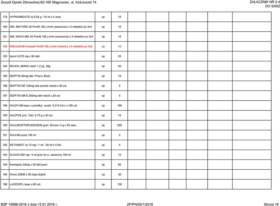 op 25 184 IRUXOL MONO maść 1,2 j/g 20g op 20 185 ISOPTIN 40mg tabl. Powl.x 40szt.