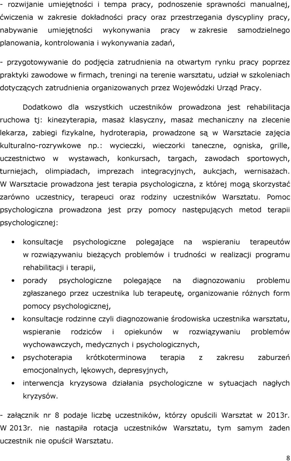 warsztatu, udział w szkoleniach dotyczących zatrudnienia organizowanych przez Wojewódzki Urząd Pracy.