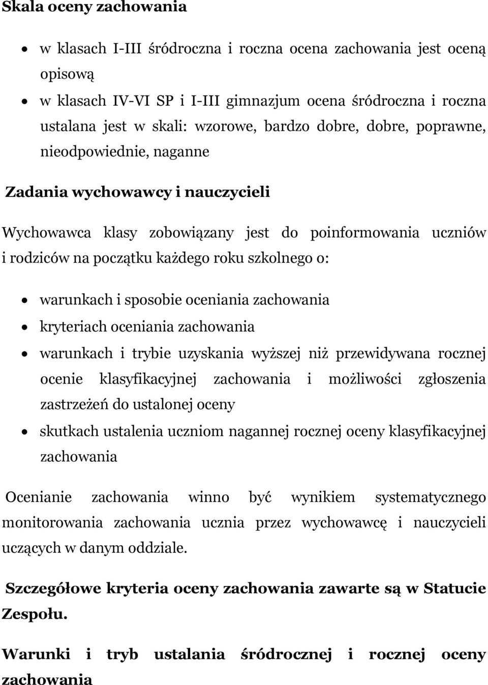 i sposobie oceniania zachowania kryteriach oceniania zachowania warunkach i trybie uzyskania wyższej niż przewidywana rocznej ocenie klasyfikacyjnej zachowania i możliwości zgłoszenia zastrzeżeń do