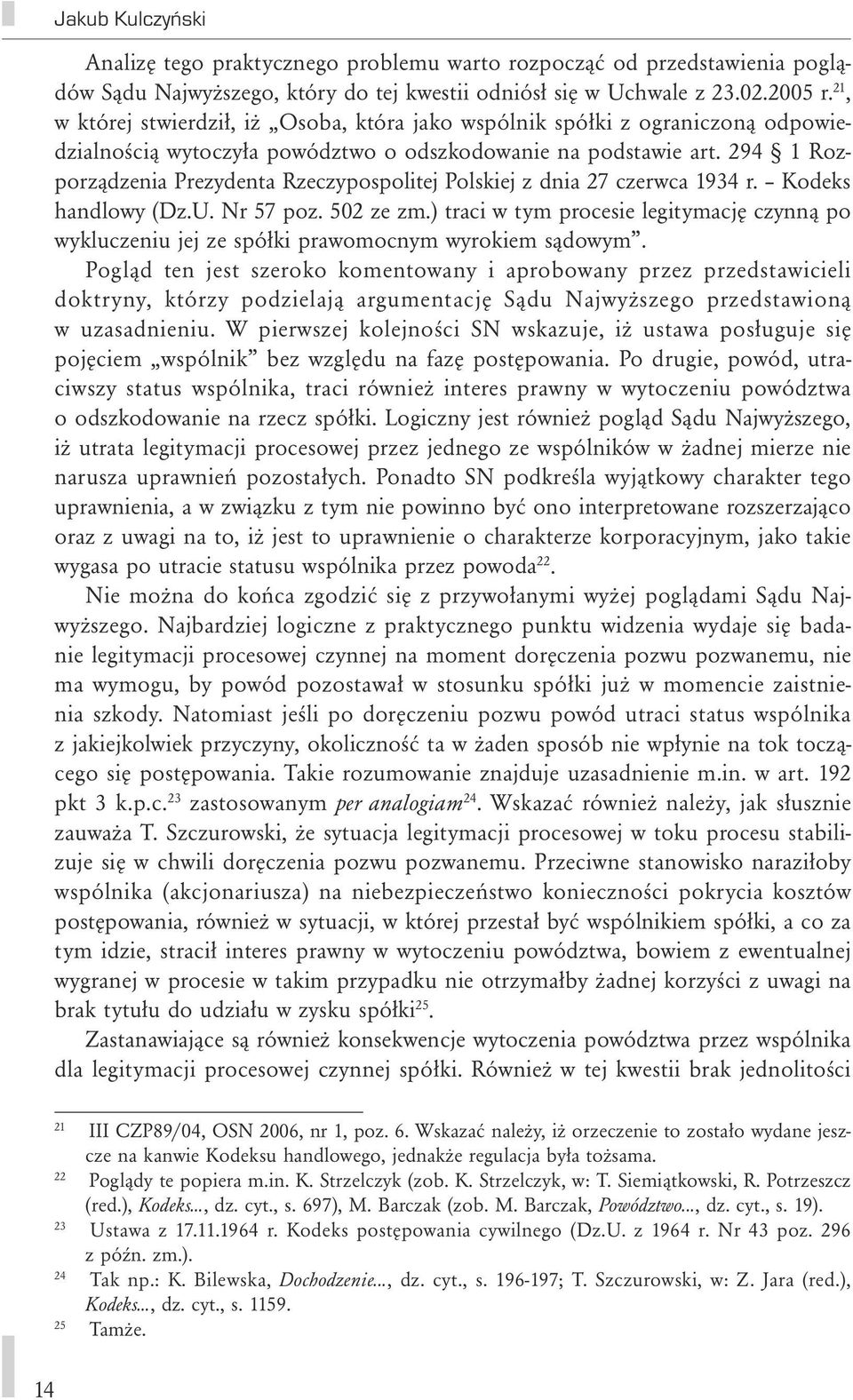 294 1 Rozporządzenia Prezydenta Rzeczypospolitej Polskiej z dnia 27 czerwca 1934 r. Kodeks handlowy (Dz.U. Nr 57 poz. 502 ze zm.