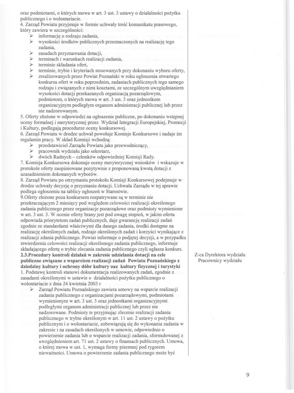 zadania, zasadach przyznawania dotacji, terminach i warunkach realizacji zadania, terminie skladania ofert, terminie, trybie i kryteriach stosowanych przy dokonaniu wyboru oferty, zrealizowanych
