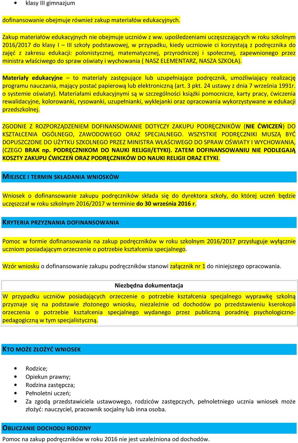 matematycznej, przyrodniczej i społecznej, zapewnionego przez ministra właściwego do spraw oświaty i wychowania ( NASZ ELEMENTARZ, NASZA SZKOŁA).