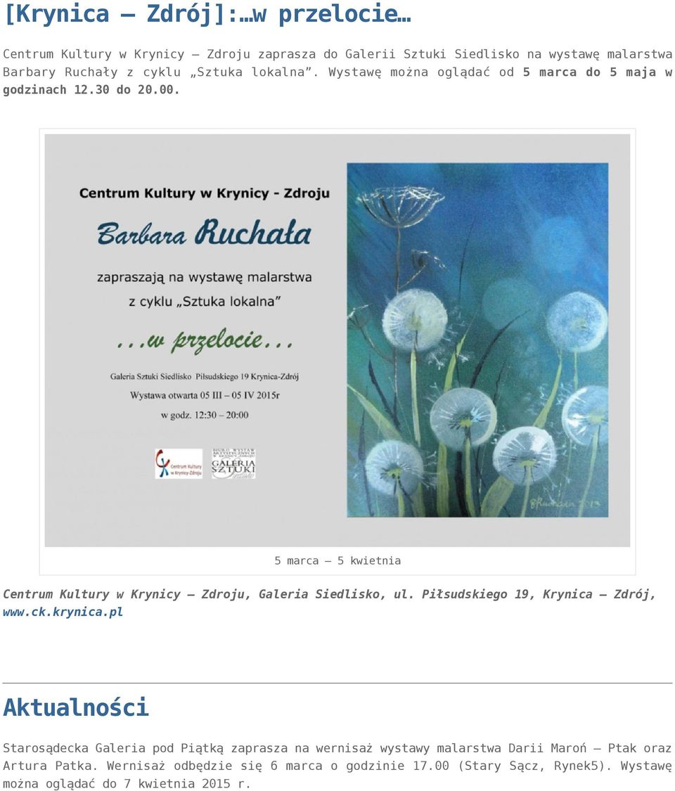 5 marca 5 kwietnia Centrum Kultury w Krynicy Zdroju, Galeria Siedlisko, ul. Piłsudskiego 19, Krynica Zdrój, www.ck.krynica.