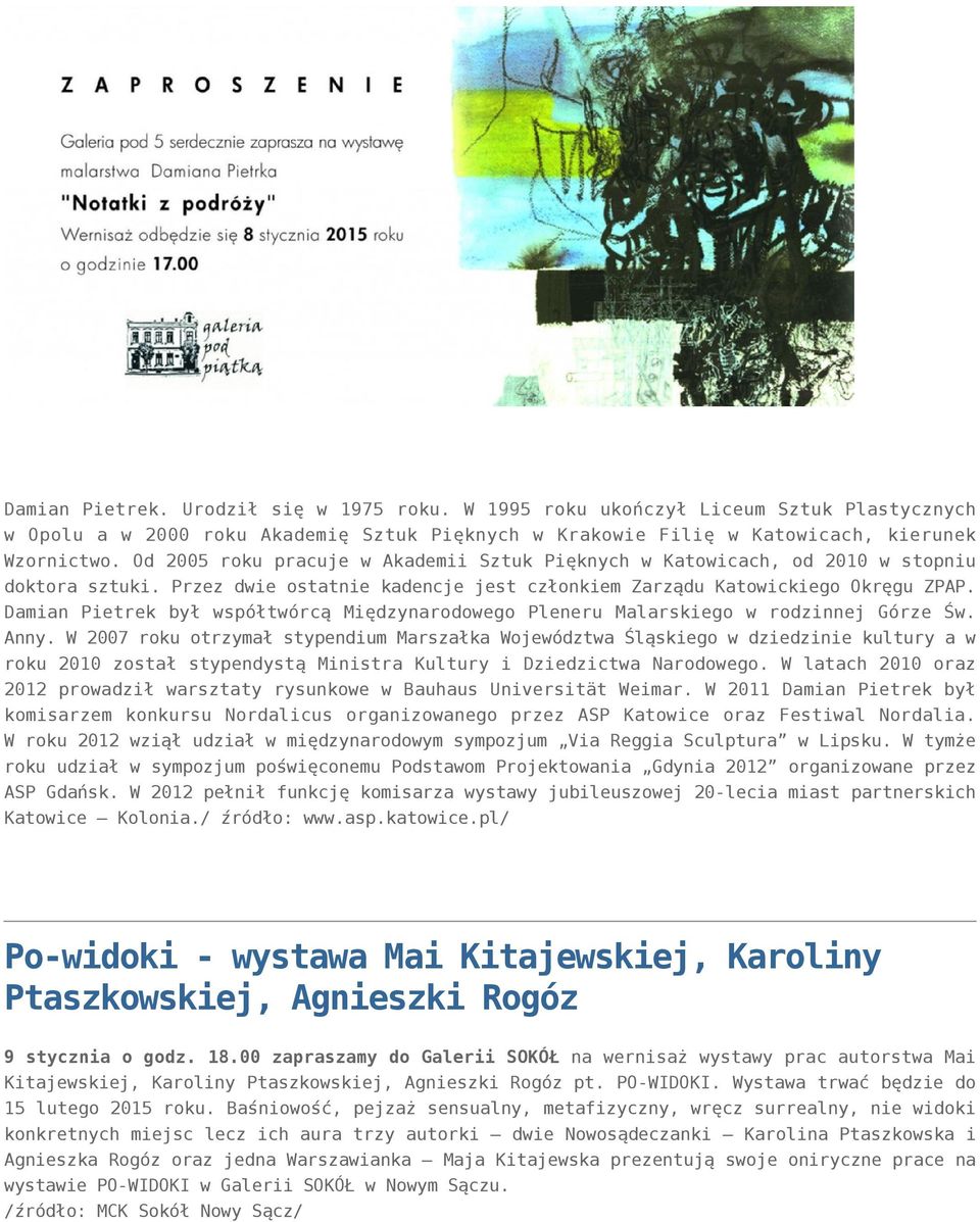 Damian Pietrek był współtwórcą Międzynarodowego Pleneru Malarskiego w rodzinnej Górze Św. Anny.