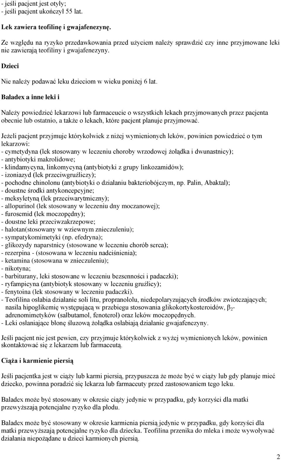 Baladex a inne leki i Należy powiedzieć lekarzowi lub farmaceucie o wszystkich lekach przyjmowanych przez pacjenta obecnie lub ostatnio, a także o lekach, które pacjent planuje przyjmować.