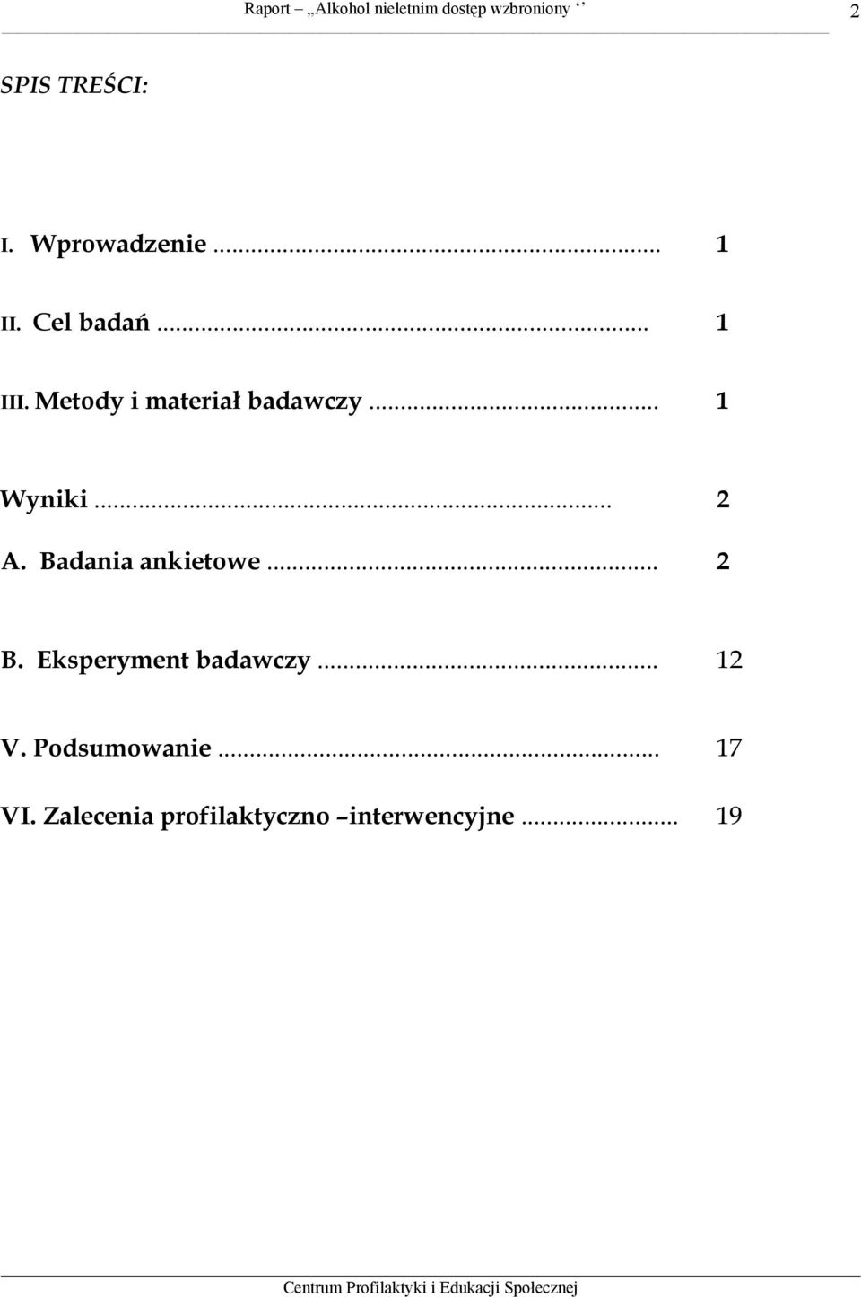Badania ankietowe... 2 B. Eksperyment badawczy... 12 V.