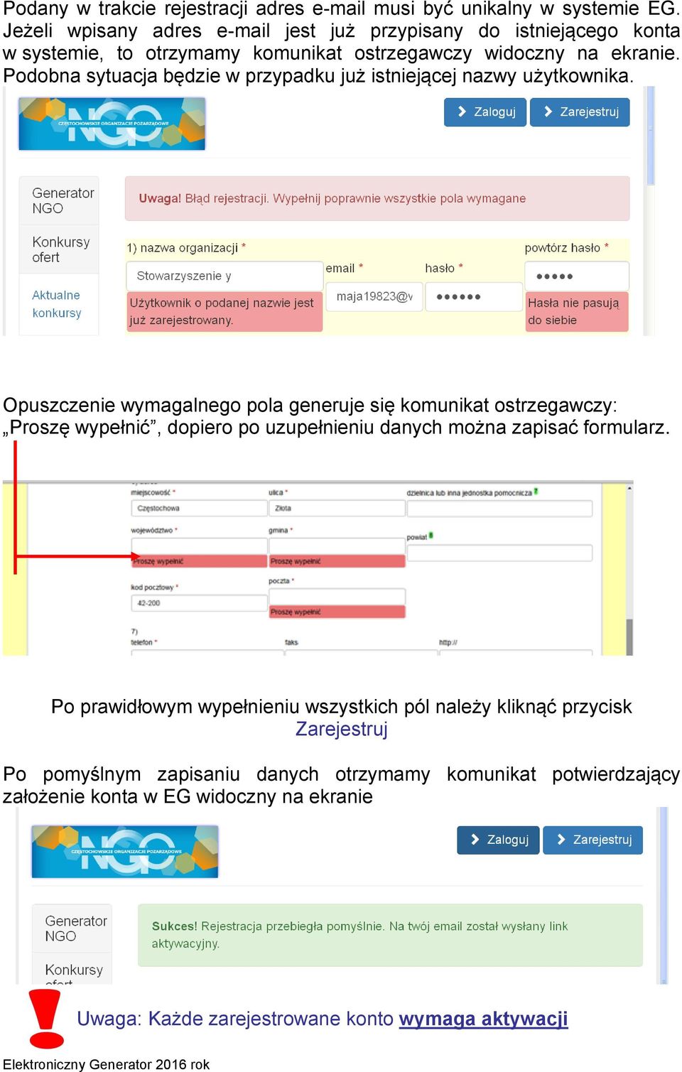 Podobna sytuacja będzie w przypadku już istniejącej nazwy użytkownika.