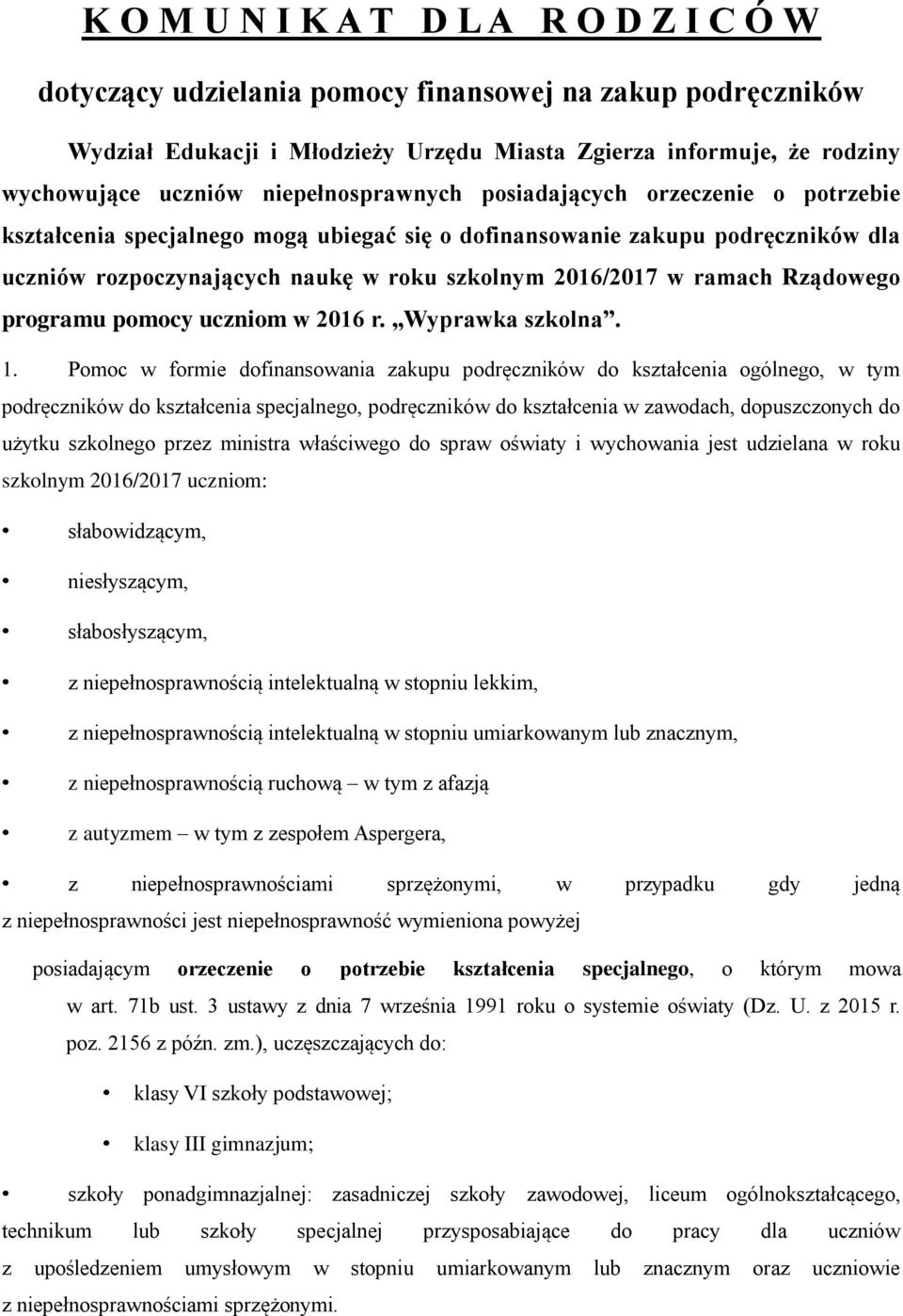 ramach Rządowego programu pomocy uczniom w 2016 r. Wyprawka szkolna. 1.