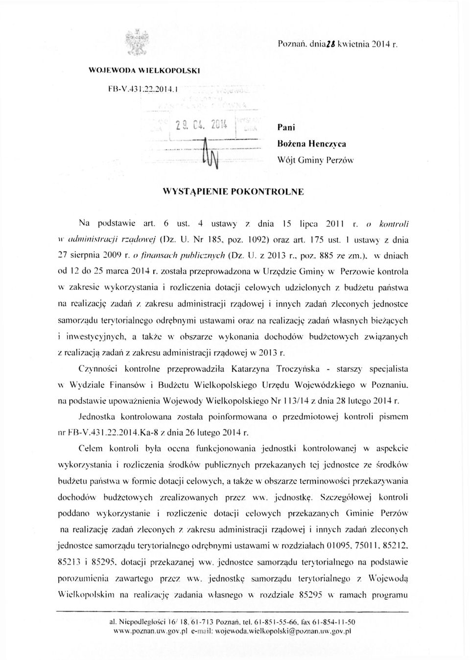 została przeprowadzona w Urzędzie Gminy w Perzowie kontrola w zakresie wykorzystania i rozliczenia dotacji celowych udzielonych z budżetu państwa na realizację zadań z zakresu administracji rządowej