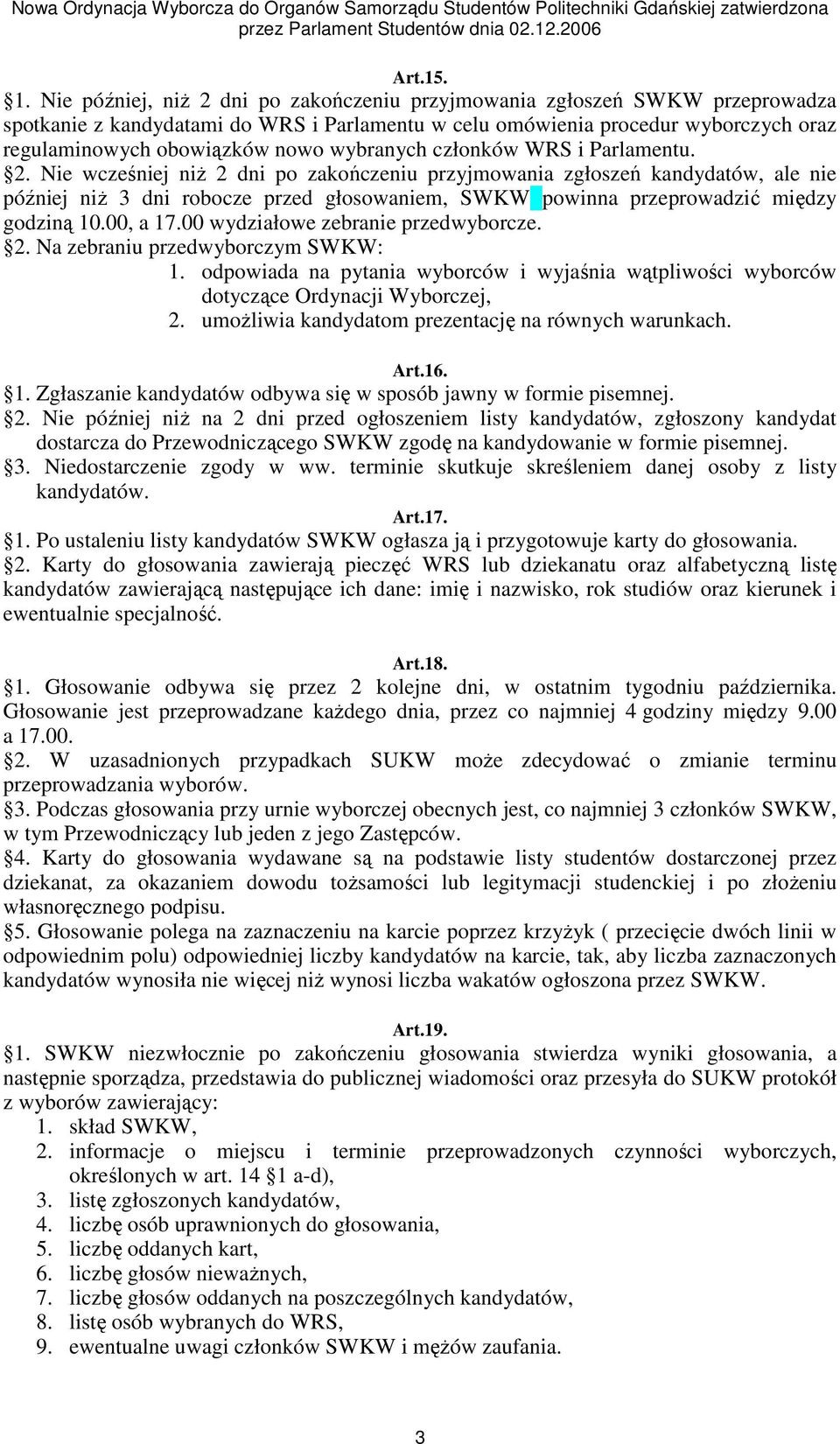 wybranych członków WRS i Parlamentu. 2.