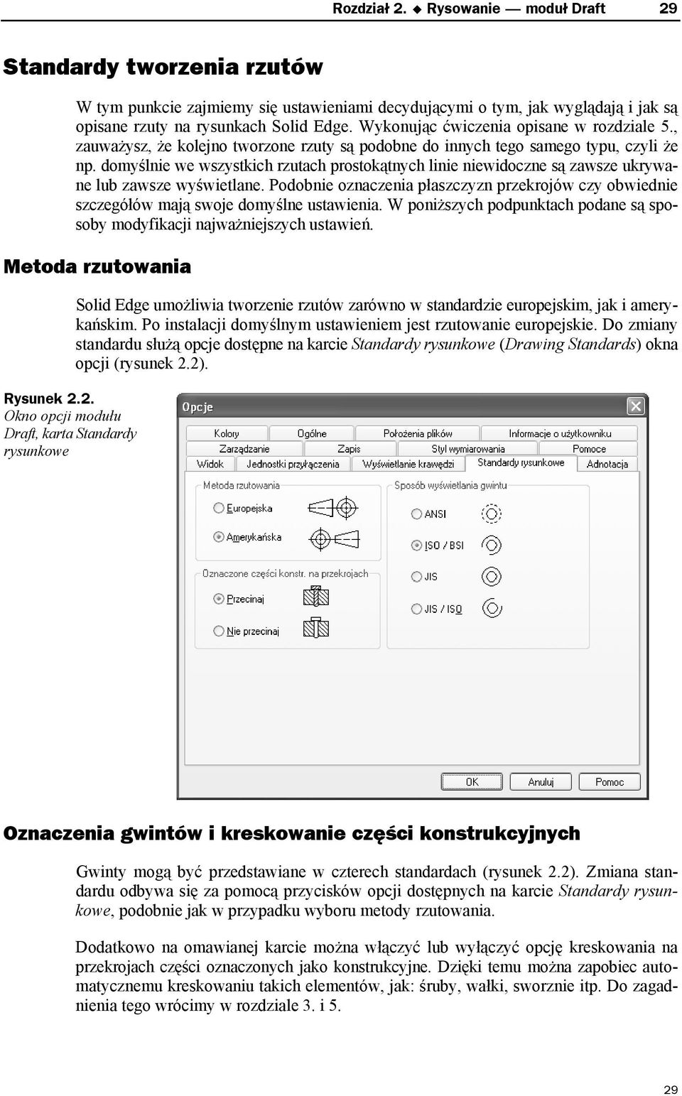 domyślnie we wszystkich rzutach prostokątnych linie niewidoczne są zawsze ukrywane lub zawsze wyświetlane.