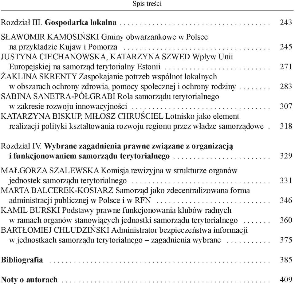 ......................... 271 ŻAKLINA SKRENTY Zaspokajanie potrzeb wspólnot lokalnych w obszarach ochrony zdrowia, pomocy społecznej i ochrony rodziny.