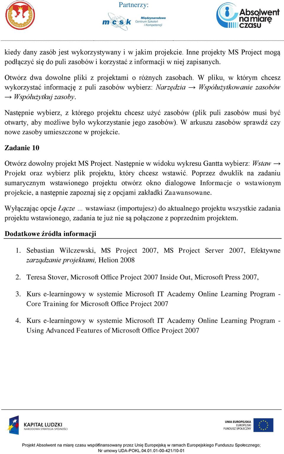 Następnie wybierz, z którego projektu chcesz użyć zasobów (plik puli zasobów musi być otwarty, aby możliwe było wykorzystanie jego zasobów).