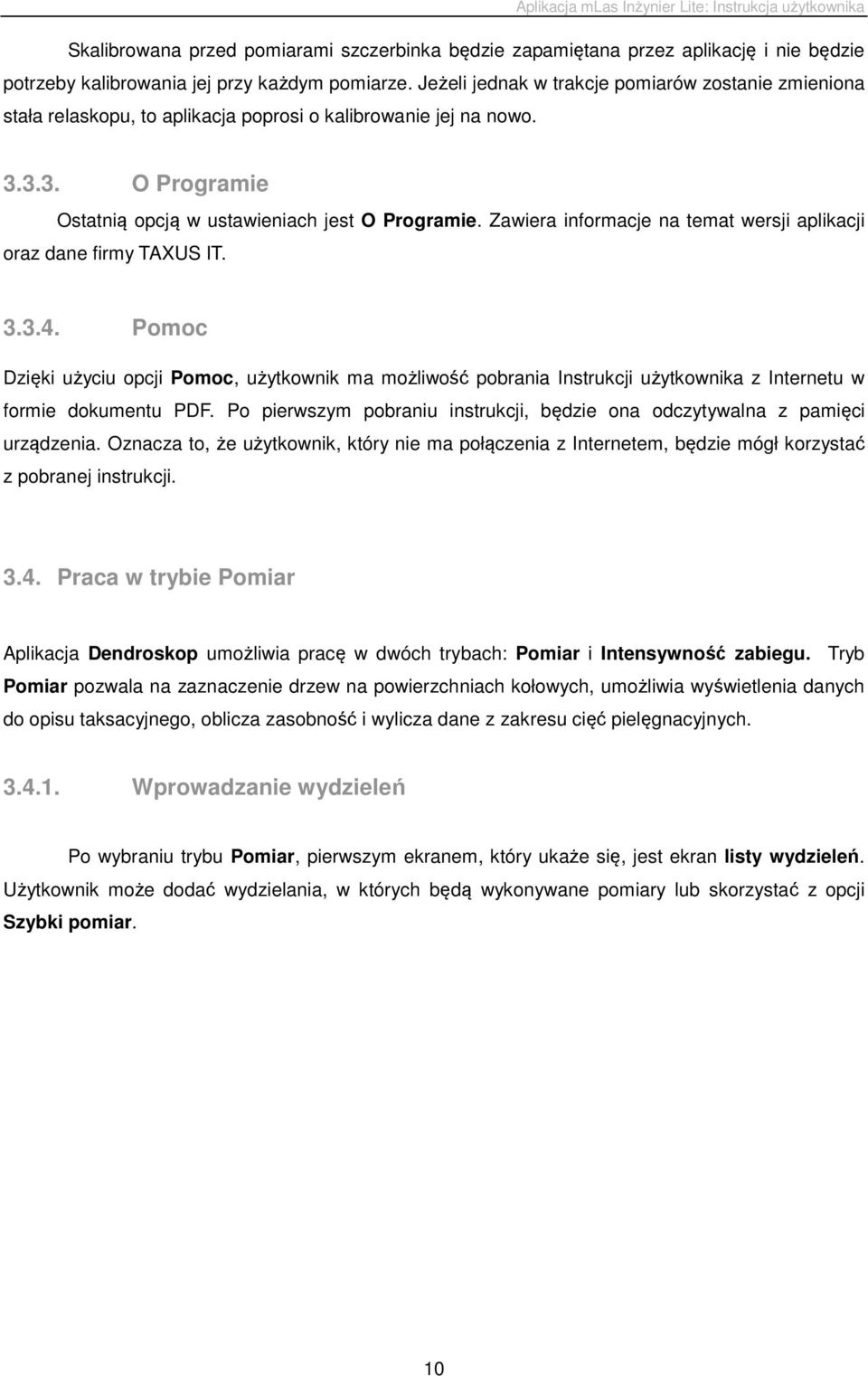 Zawiera informacje na temat wersji aplikacji oraz dane firmy TAXUS IT. 3.3.4.