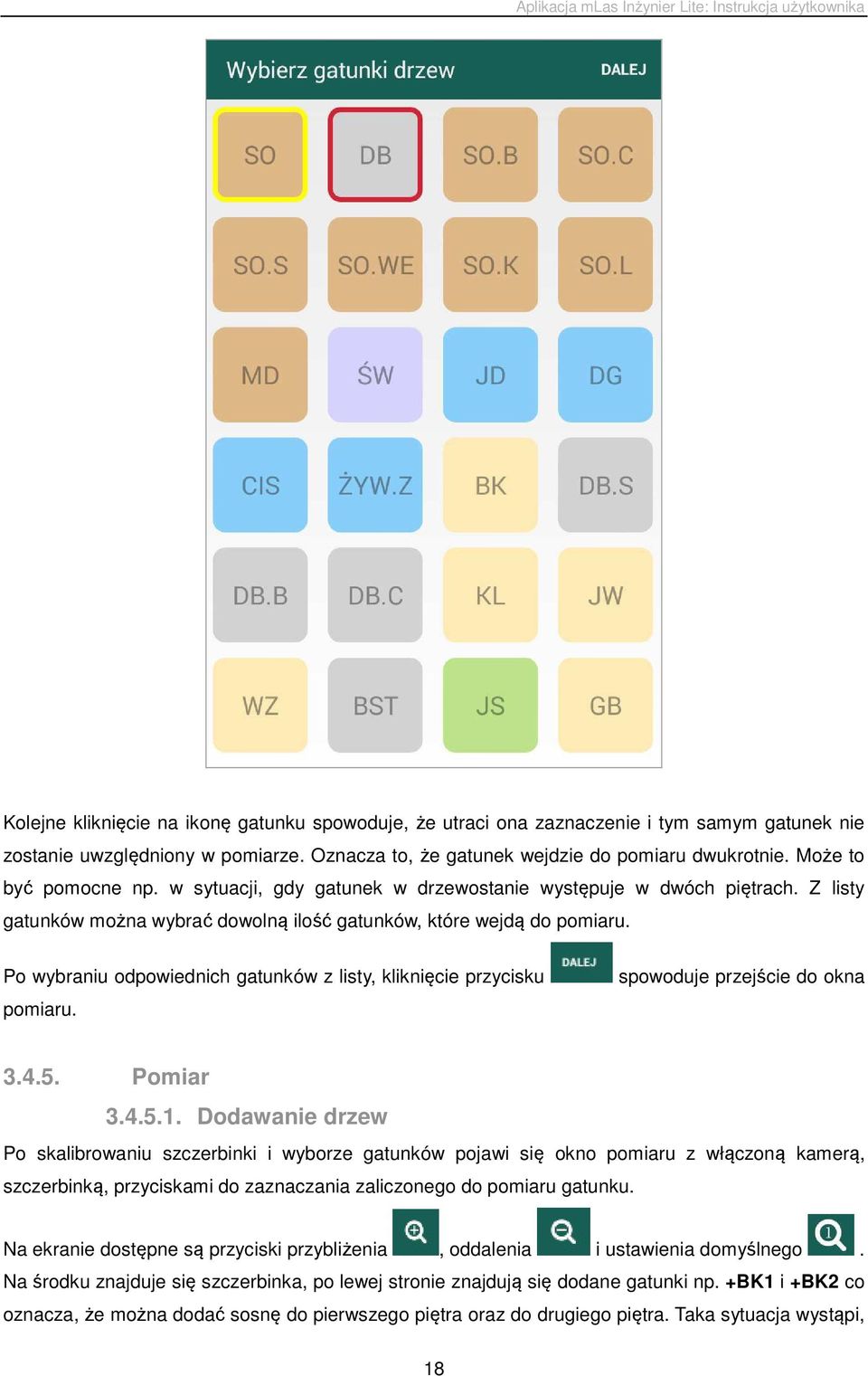 Po wybraniu odpowiednich gatunków z listy, kliknięcie przycisku pomiaru. spowoduje przejście do okna 3.4.5. Pomiar 3.4.5.1.