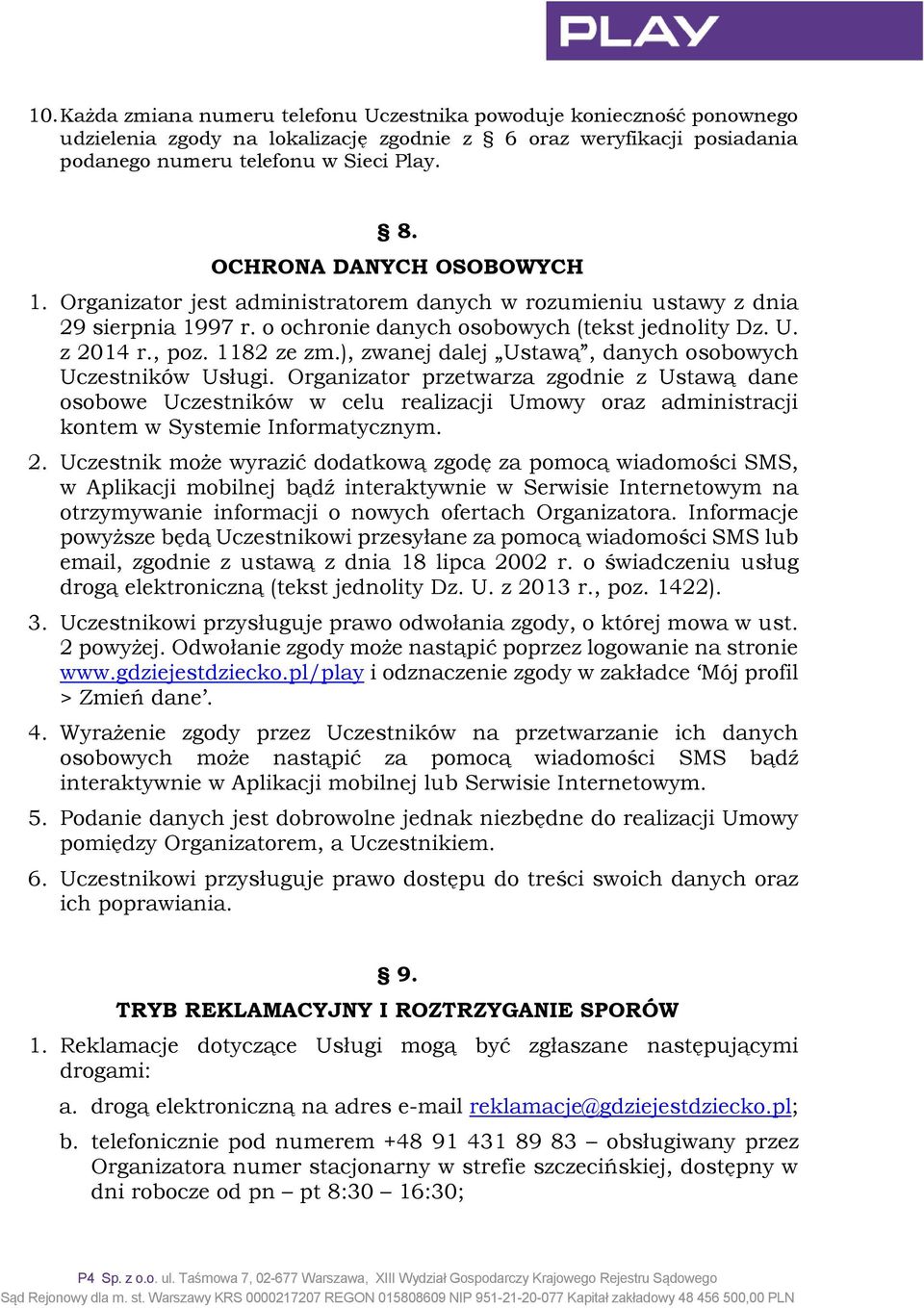 ), zwanej dalej Ustawą, danych osobowych Uczestników Usługi.