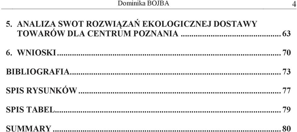 TOWARÓW DLA CENTRUM POZNANIA... 63 6. WNIOSKI.