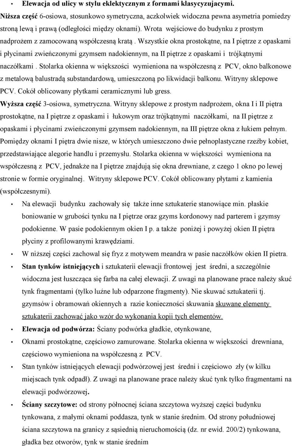 Wrota wejściowe do budynku z prostym nadprożem z zamocowaną współczesną kratą.
