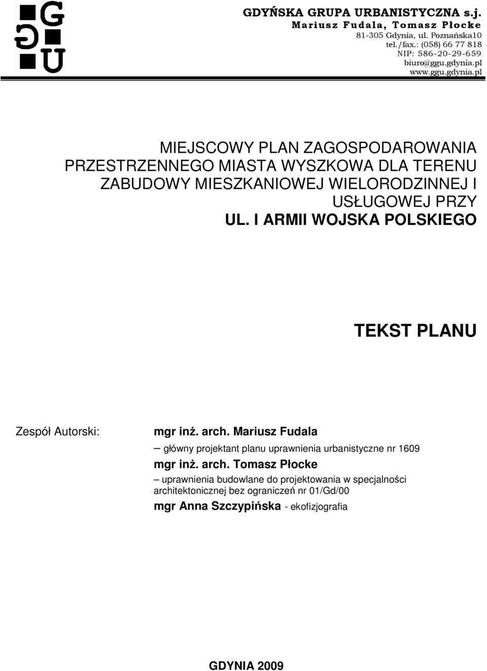 I ARMII WOJSKA POLSKIEGO TEKST PLANU Zespół Autorski: mgr inŝ. arch.