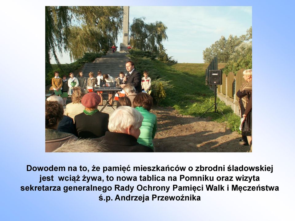 Pomniku oraz wizyta sekretarza generalnego Rady