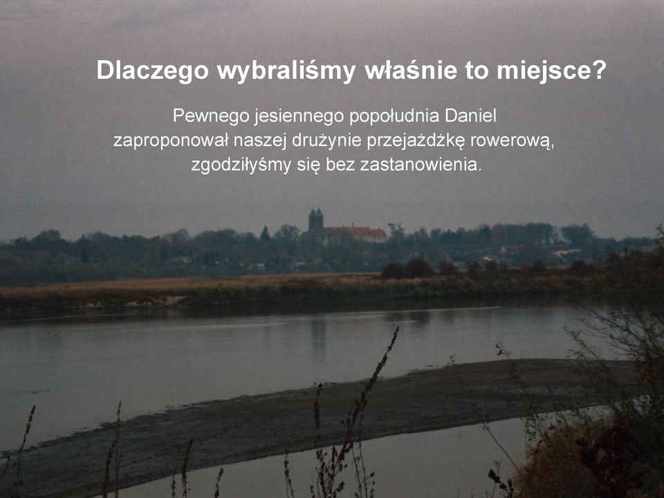zaproponował naszej drużynie przejażdżkę