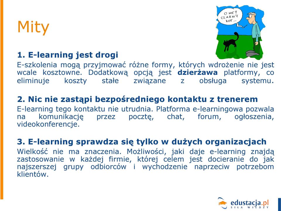 Nic nie zastąpi bezpośredniego kontaktu z trenerem E-learning tego kontaktu nie utrudnia.