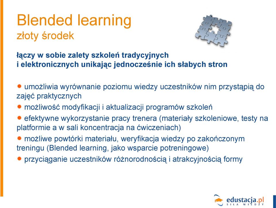 wykorzystanie pracy trenera (materiały szkoleniowe, testy na platformie a w sali koncentracja na ćwiczeniach) możliwe powtórki materiału,